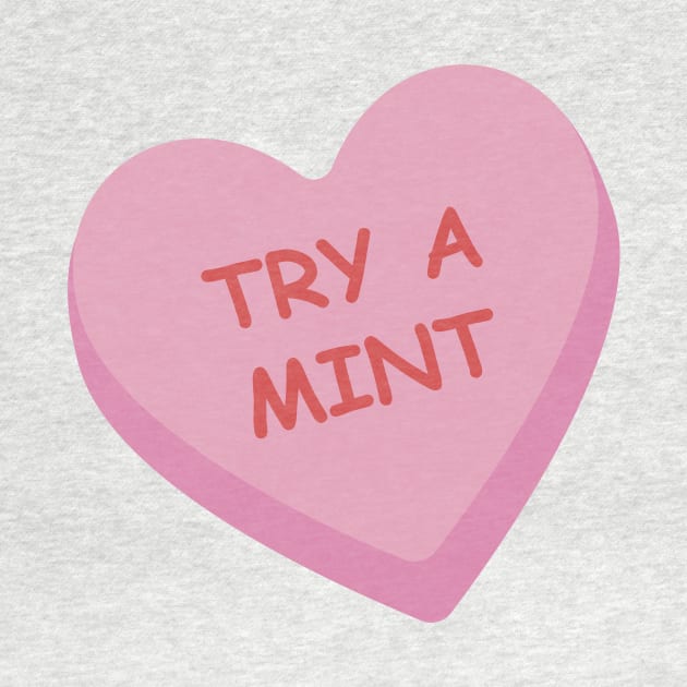 Funny "Try A Mint" Candy Heart by burlybot